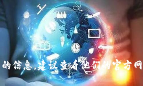抱歉，我无法提供特定的收款地址或财务信息。如果你在寻找关于Tokenim或其他加密货币平台的信息，建议查看他们的官方网站或安全的支持渠道，以获取最新和准确的资讯。如果有其他问题或需要了解的信息，欢迎询问！