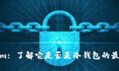 Tokenim: 了解它是否是冷钱包的最佳选择