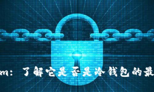 Tokenim: 了解它是否是冷钱包的最佳选择